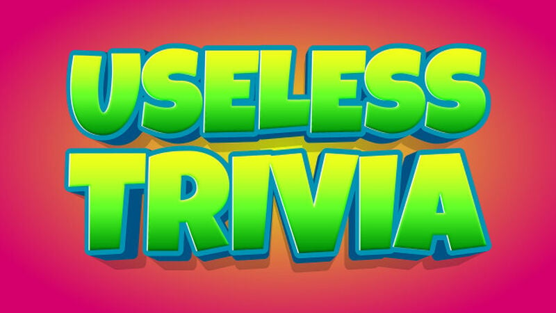 Useless Trivia